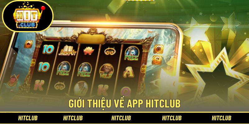 Khái quát chung về App Hitclub