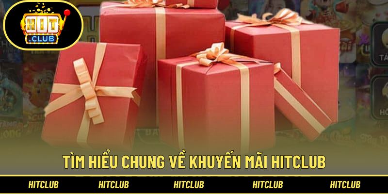 Đôi nét về khuyến mãi Hitclub